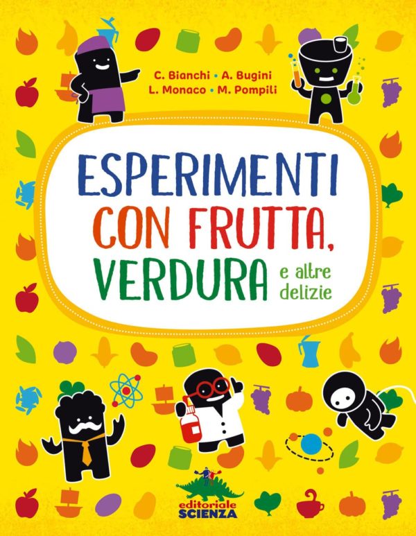 Esperimenti con frutta e verdura – Editoriale Scienza