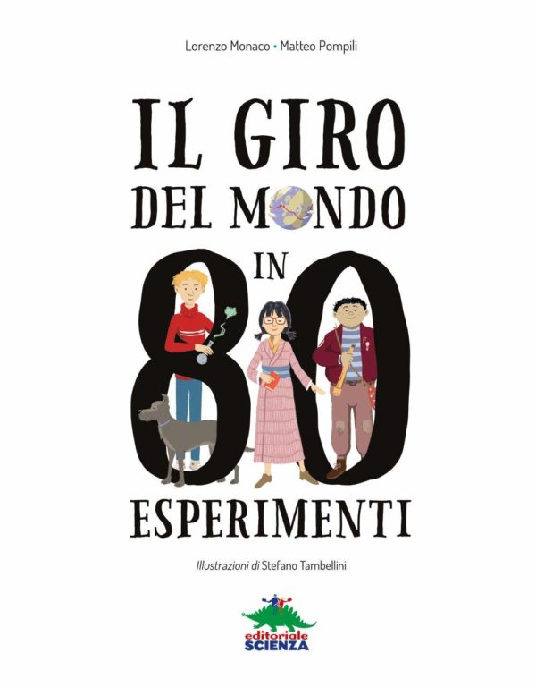 Il giro del mondo in 80 esperimenti – Editoriale Scienza